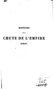 Cover of: Histoire de la chute de l'Empire romain et du déclin de la civilisation, de ...