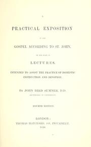 Cover of: practical exposition of the Gospel according to St. John, in the form of lectures: intended to assist the practice of domestic instruction and devotion.