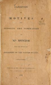 Exposition of motives for opposing the nomination of Mr. Monroe for the office of president of the United States