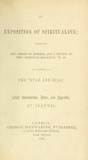 Cover of: An exposition of spiritualism: comprising two series of letters, and a review of the "Spiritual magazine", no. 20. as published in the "Star and dial".