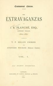 The extravaganzas of J.R. Planché, Esq. (Somerset Herald) 1825-1871
