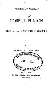 Cover of: Robert Fulton: His Life and Its Results by Robert Henry Thurston