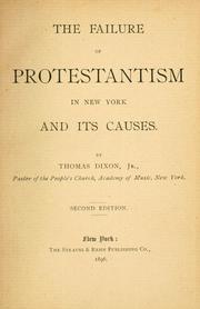 Cover of: The failure of Protestantism in New York and its causes by Thomas Dixon Jr.