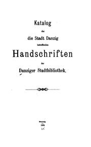 Cover of: Katalog der Handschriften der Danziger Stadtbibliothek by August Bertling , Otto Günther , Biblioteka Miejska w Gdańsku