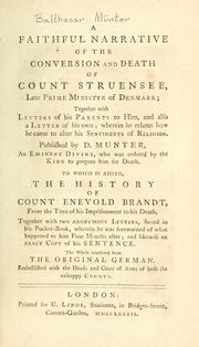 Cover of: faithful narrative of the conversion and death of Count Struensee.: To which is added The history of Count Enevold Brandt ... The whole translated from the original German.