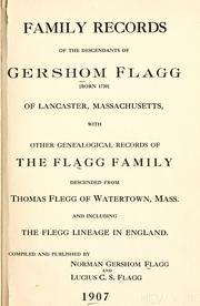 Cover of: Family records of the descendants of Gershom Flagg <born 1730> of Lancaster, Massachusetts by Norman Gershom Flagg