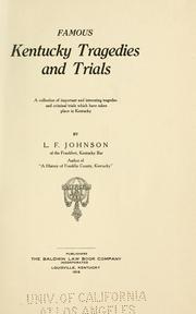 Cover of: Famous Kentucky tragedies and trials: a collection of important and interesting tragedies and criminal trials which have taken place in Kentucky