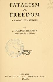 Cover of: Fatalism or freedom by C. Judson Herrick
