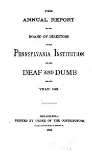 The Annual Report of the Board of Directors of the Pennsylvania Institution for the Deaf and Dumb by Pennsylvania Institution for the Deaf and Dumb