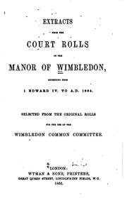 Cover of: Extracts from the Court Rolls of the Manor of Wimbledon: Extending from I ...