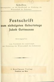 Cover of: Festschrift zum siebzigsten Geburtstage Jakob Guttmanns. by 