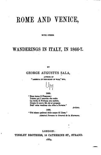 Rome and Venice: With Other Wanderings in Italy, in 1866-7 by George Augustus Sala