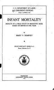 Cover of: Infant Mortality: Results of a Field Study in Brockton, Mass. Based on ...