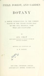 Cover of: Field, forest and garden botany by Asa Gray