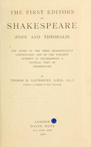 The first editors of Shakespeare (Pope and Theobald) by Thomas Raynesford Lounsbury