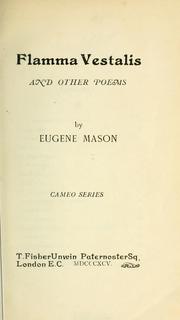 Cover of: Flamma Vestalis and other poems by Eugene Mason