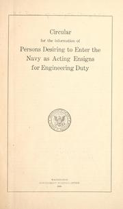Cover of: Circular for the information of persons desiring to enter the Navy as Acting Ensigns for engineering duty.