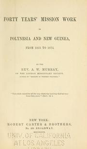 Cover of: Forty years' mission work in Polynesia and New Guinea by A. W. Murray