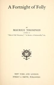 Cover of: A fortnight of folly / by Maurice Thompson.