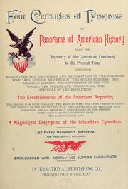 Cover of: Four centuries of progress; or, Panorama of American history from the discovery of the American continent to the present time ... by Henry Davenport Northrop