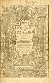 Cover of: The fourth part of the institutes of the laws of England by Sir Edward Coke