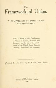 Cover of: framework of union.: A comparison of some union constitutions.