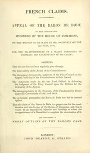 Cover of: French claims: Appeal of the Baron de Bode to ... the House of Commons ... for the re-appointment of a select committee to complete the examination of his claim ... and containing a short outline of the Baron's case.