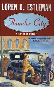 Cover of: Thunder City (Detroit Crime Series #7) by Loren D. Estleman, Loren D. Estleman