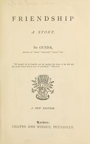 Cover of: Friendship: a story by Ouida [pseud.]