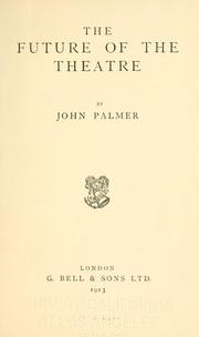 Cover of: The future of the theatre by John Leslie Palmer