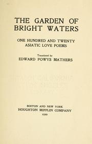 Cover of: The garden of bright waters: one hundred and twenty Asiatic love poems