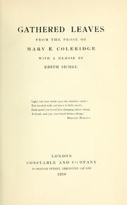 Cover of: Gathered leaves from the prose of Mary E. Coleridge by Mary Elizabeth Coleridge