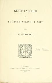 Gebet und Bild in frühchristlicher Zeit by Karl Michel