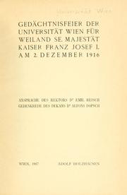 Cover of: Gedächtnisfeier der Universität Wien für Weiland Se. Majestät Kaiser Franz Josef I. am 2. Dezember 1916.