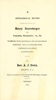 Cover of: A genealogical record of the descendants of Henry Rosenberger of Franconia, Montgomery Co., Pa. by Abraham James Fretz