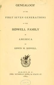 Cover of: Genealogy of the first seven generations of the Bidwell family in America