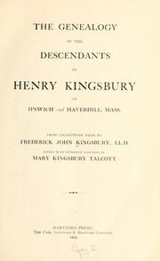 Cover of: The genealogy of the descendants of Henry Kingsbury. by Kingsbury, Fred, J.