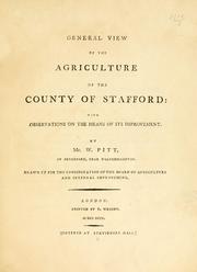 Cover of: General view of the agriculture of the county of Stafford: with observations on the means of its improvement