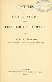 Cover of: Lectures on the history of the First church in Cambridge.