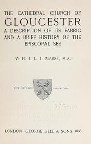 Cover of: cathedral church of Gloucester: a description of its fabric and a brief history of the Episcopal see