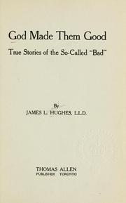 Cover of: God made them good by Hughes, James L.