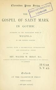 Cover of: The Gospel of Saint Mark in Gothic, according to the translation made by Wulfila in the fourth century.: Edited, with a grammatical introd. and glossarial index.