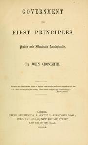 Government upon first principles, probed and illustrated analogically by John Grossmith