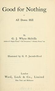 Cover of: Good for nothing; or, All down hill by G. J. Whyte-Melville