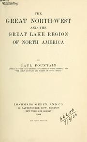 Cover of: The great North-West and the Great Lake region of North America. by Paul Fountain