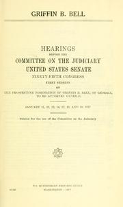 Griffin B. Bell by United States. Congress. Senate. Committee on the Judiciary