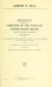 Cover of: Griffin B. Bell by United States. Congress. Senate. Committee on the Judiciary