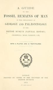 Cover of: A guide to the fossil remains of man in the Department of Geology and Palæontology in the British Museum (Natural History) Cromwell Road, London, S.W.