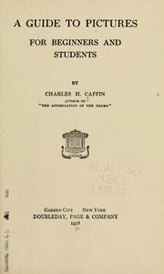 Cover of: A guide to pictures for beginners and students by Charles Henry Caffin