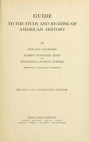 Cover of: Guide to the study and reading of American history by Channing, Edward, Channing, Edward